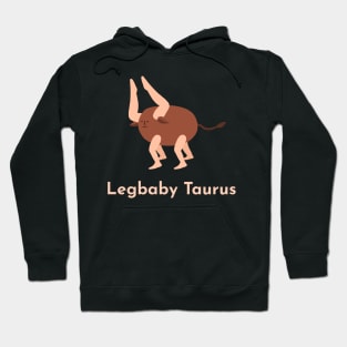 Legbaby Taurus | Zodiac | Cute | Funny | Weird | Gift | Minimalist | Star Sign | Astrology | Hoodie